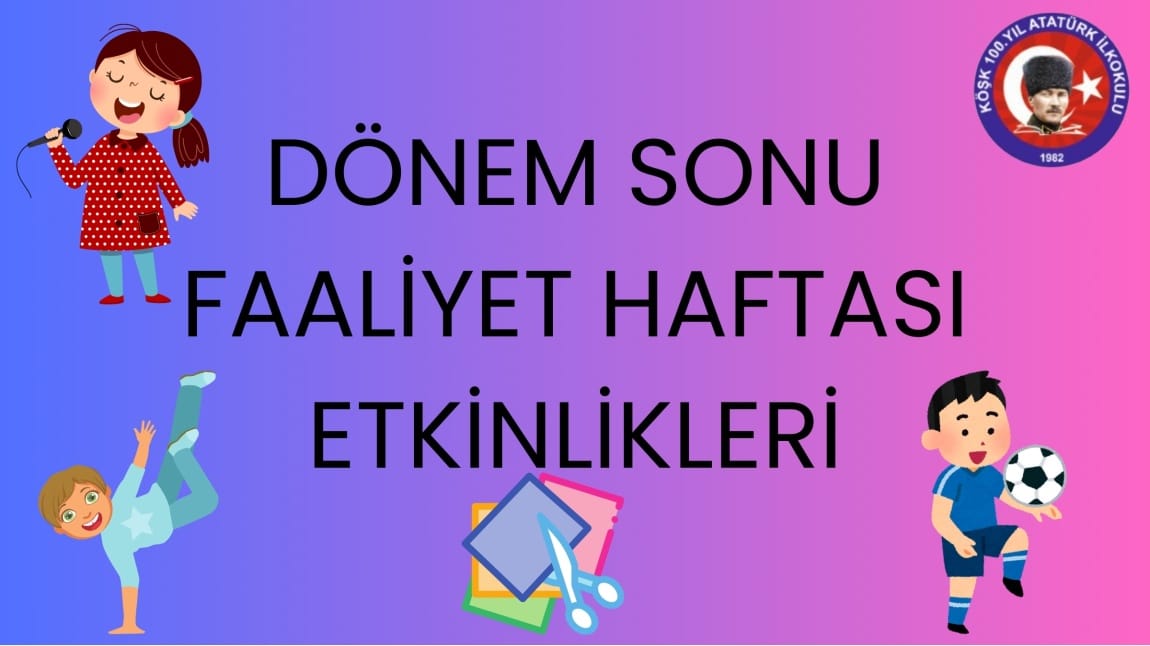 DÖNEM SONU FAALİYET HAFTASI ETKİNLİKLERİ